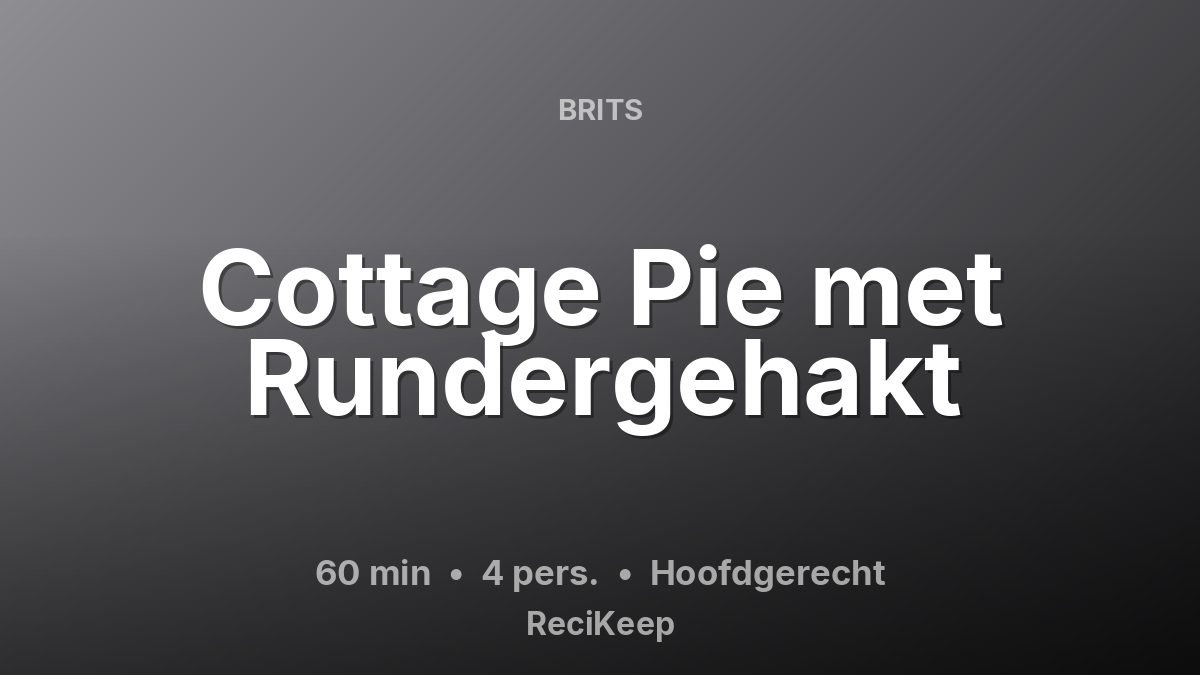 Receptkaart Cottage Pie met Rundergehakt – Hoofdgerecht