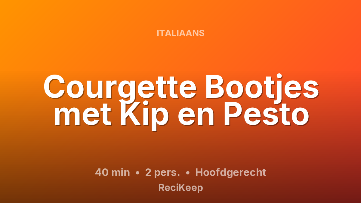 Receptkaart Courgette Bootjes met Kip en Pesto – Hoofdgerecht