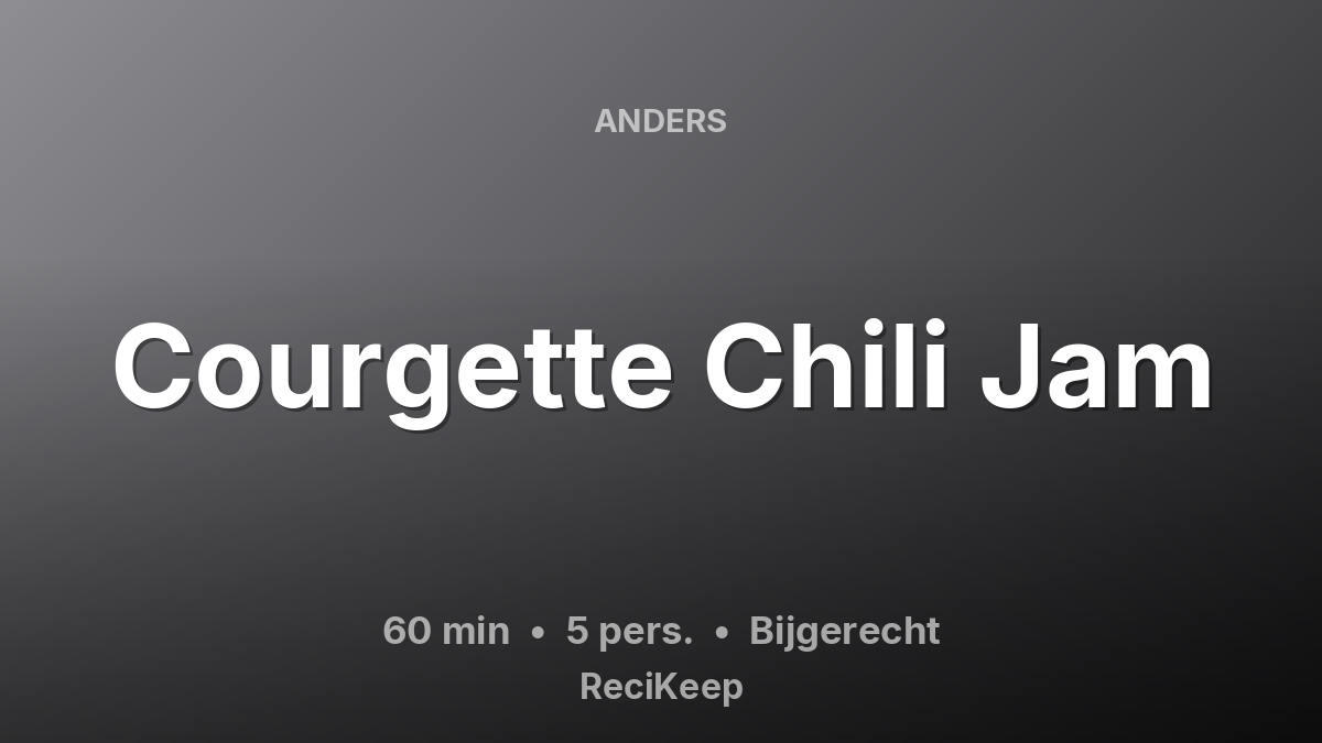 Receptkaart Courgette Chili Jam – Bijgerecht