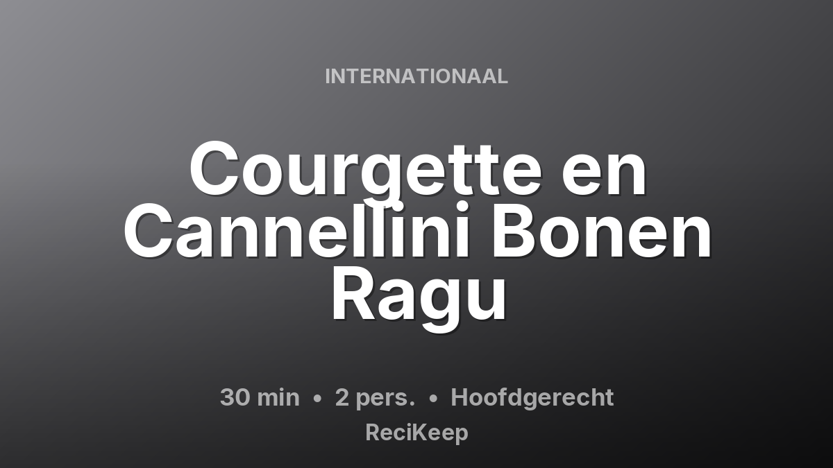 Receptkaart Courgette en Cannellini Bonen Ragu – Hoofdgerecht