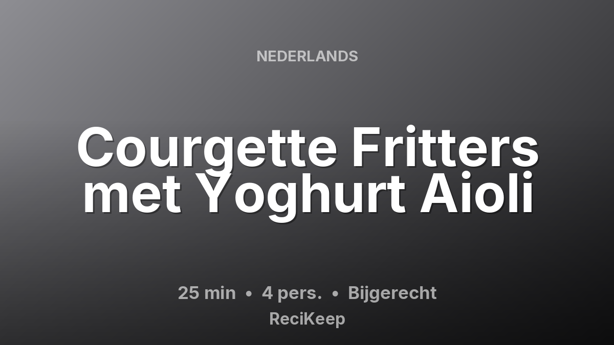 Receptkaart Courgette Fritters met Yoghurt Aioli – Bijgerecht