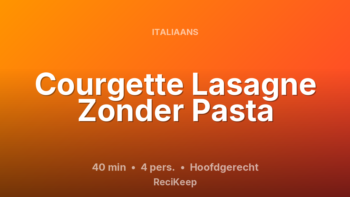 Receptkaart Courgette Lasagne Zonder Pasta – Hoofdgerecht
