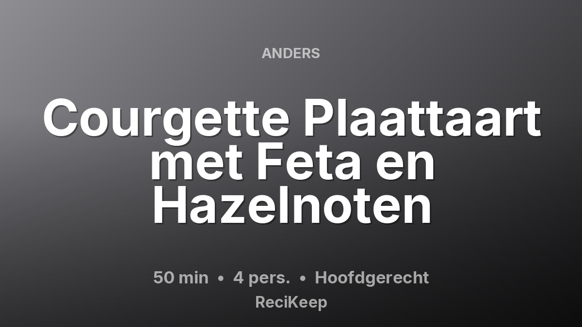 Receptkaart Courgette Plaattaart met Feta en Hazelnoten – Hoofdgerecht