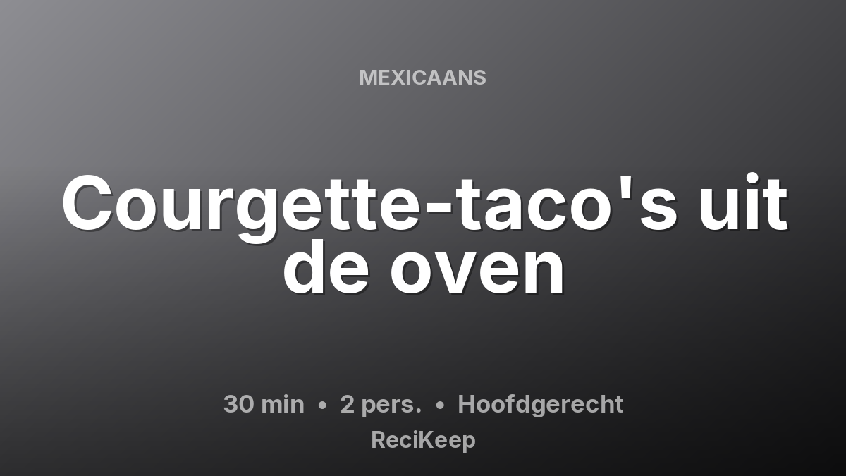 Receptkaart Courgette-taco's uit de oven – Hoofdgerecht