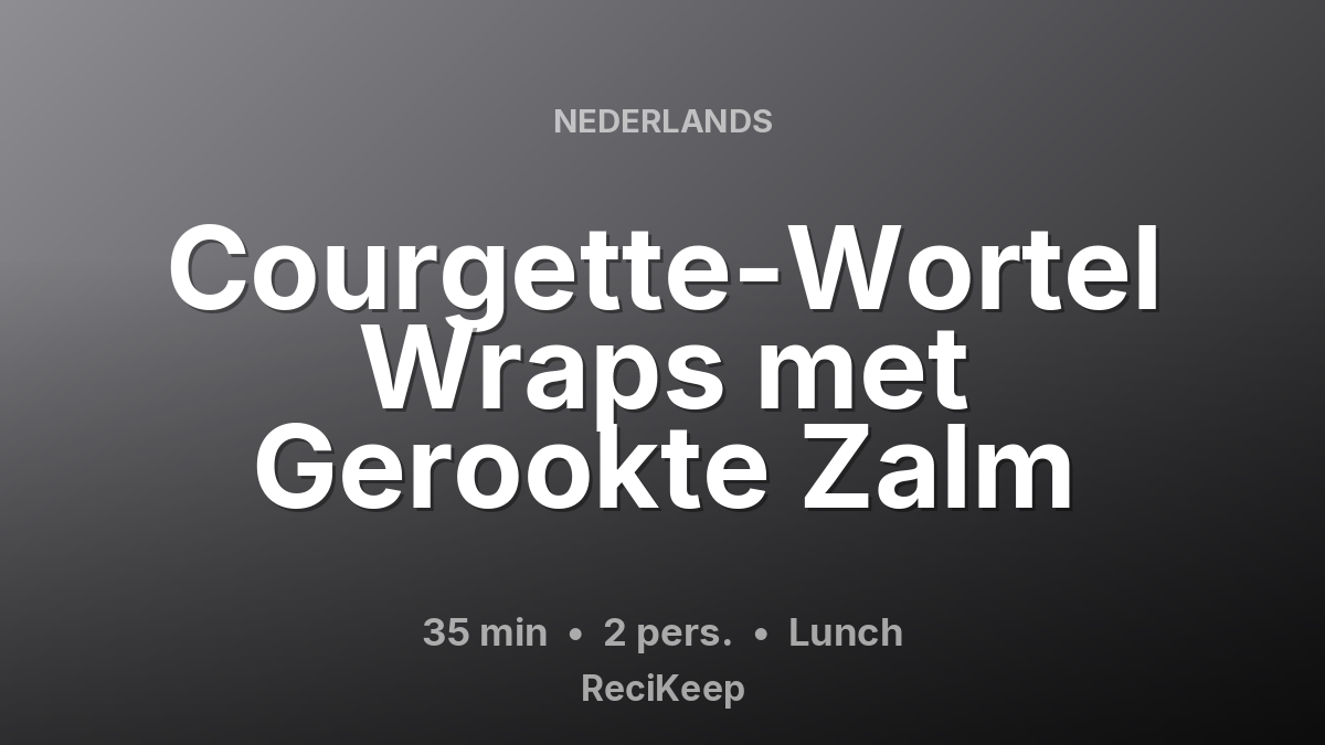 Receptkaart Courgette-Wortel Wraps met Gerookte Zalm – Lunch