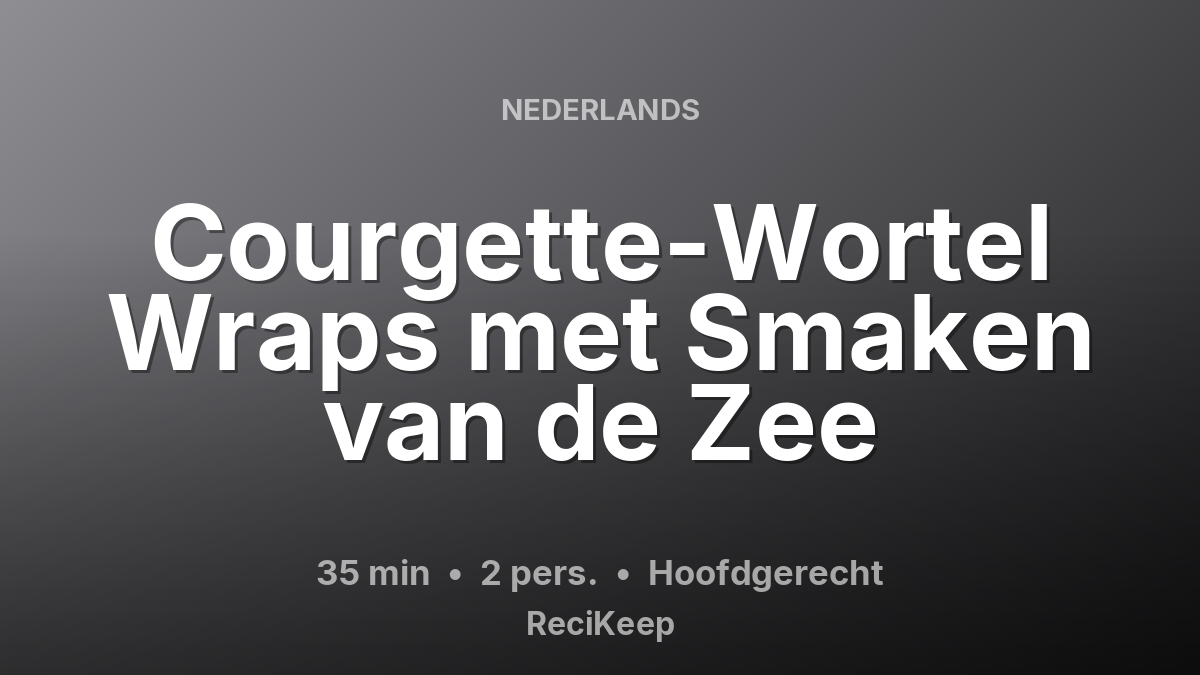 Receptkaart Courgette-Wortel Wraps met Smaken van de Zee – Hoofdgerecht