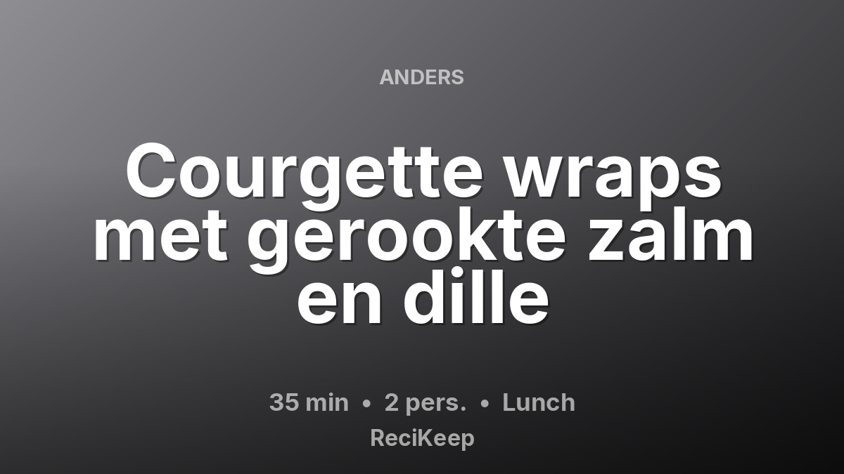 Receptkaart Courgette wraps met gerookte zalm en dille – Lunch