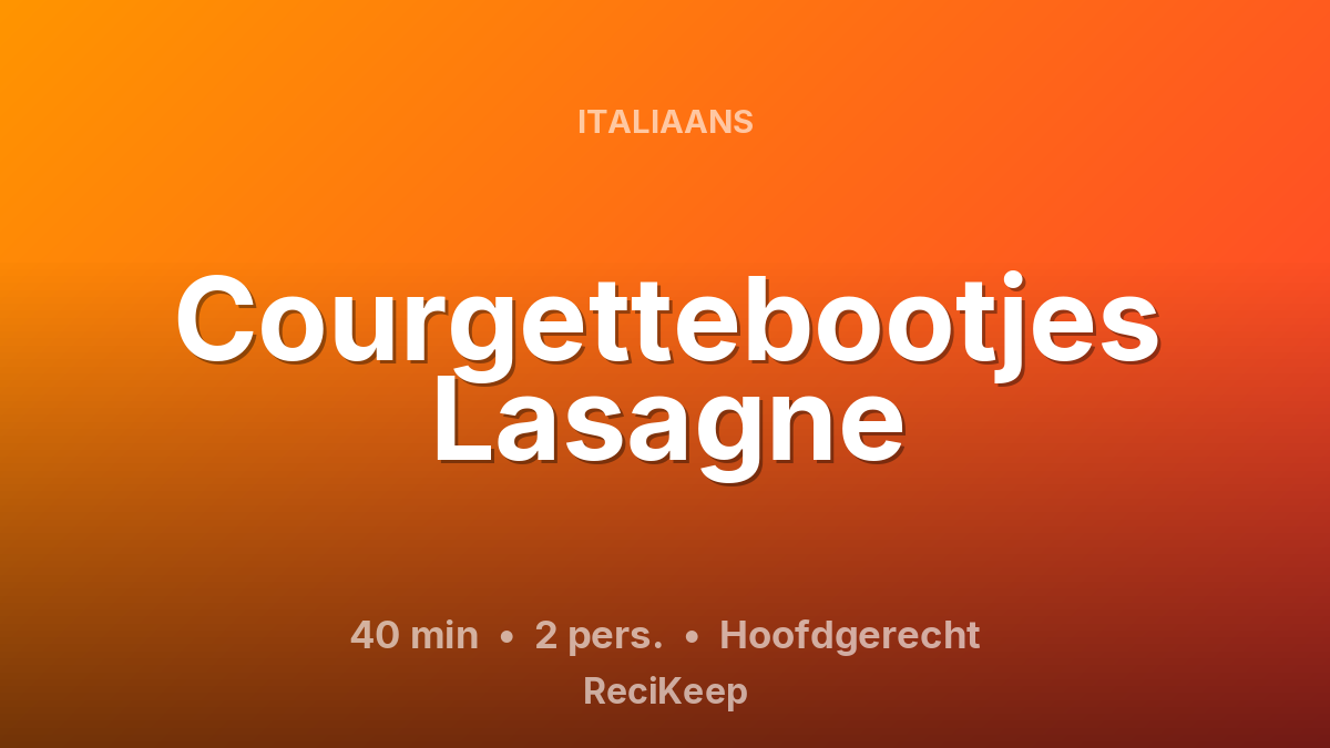 Receptkaart Courgettebootjes Lasagne – Hoofdgerecht