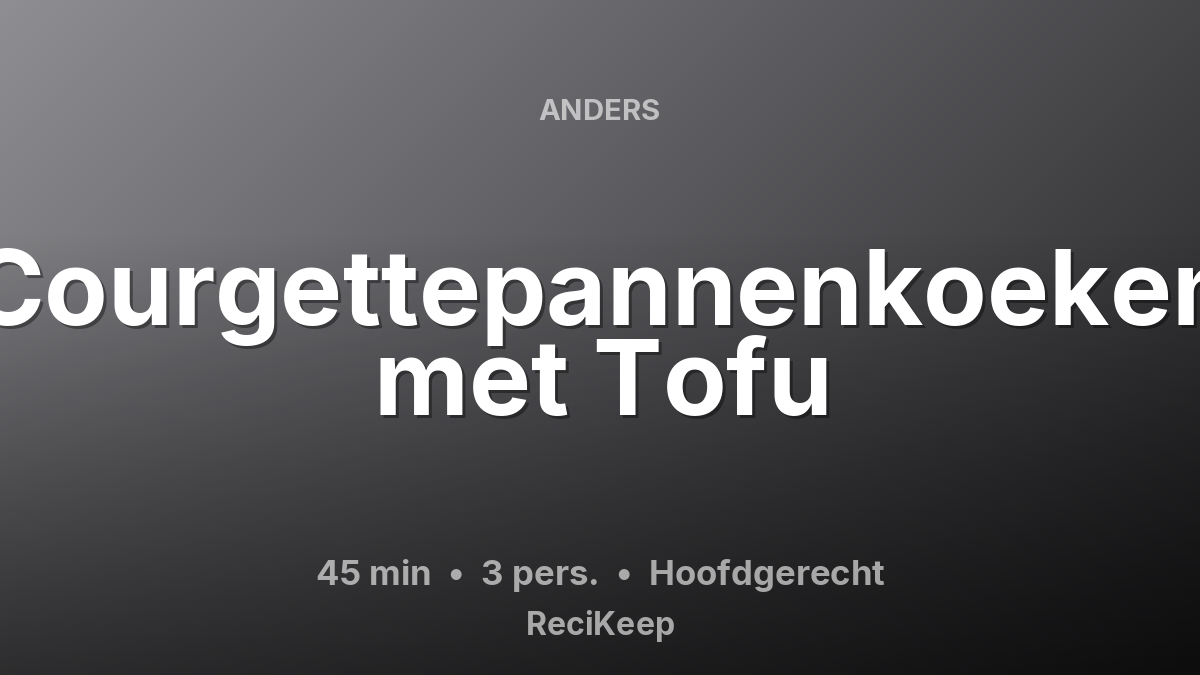 Receptkaart Courgettepannenkoeken met Tofu – Hoofdgerecht