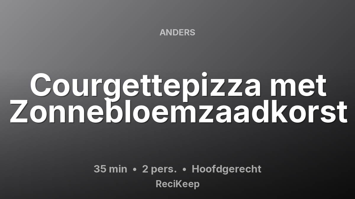 Receptkaart Courgettepizza met Zonnebloemzaadkorst – Hoofdgerecht