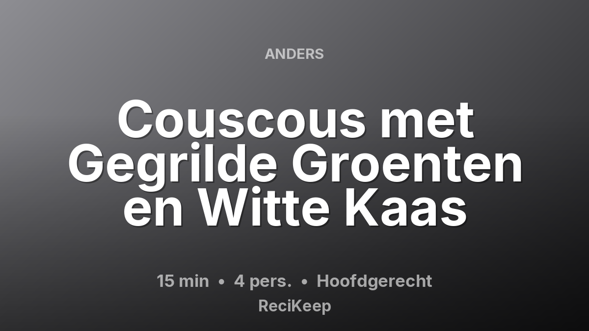 Receptkaart Couscous met Gegrilde Groenten en Witte Kaas – Hoofdgerecht