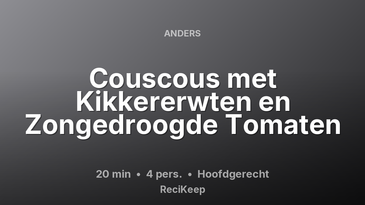 Receptkaart Couscous met Kikkererwten en Zongedroogde Tomaten – Hoofdgerecht