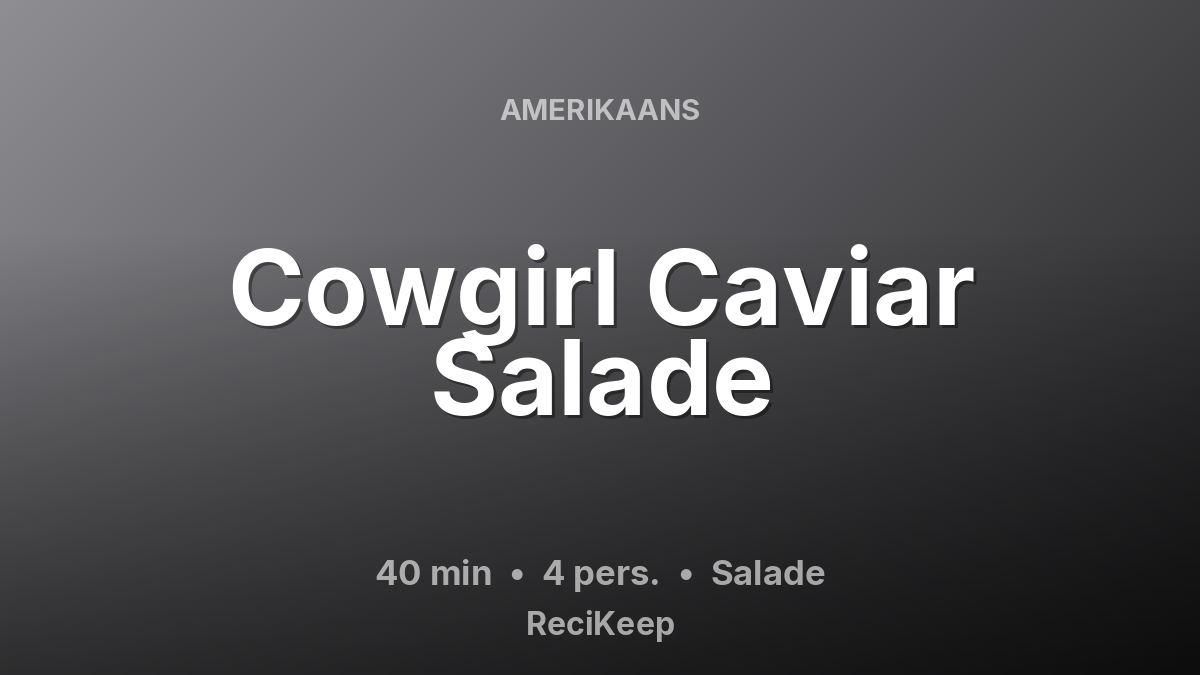 Receptkaart Cowgirl Caviar Salade – Salade