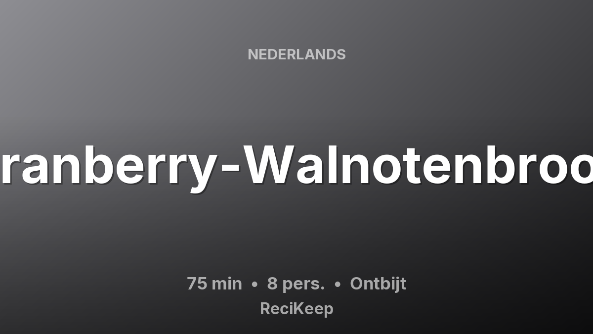 Receptkaart Cranberry-Walnotenbrood – Ontbijt