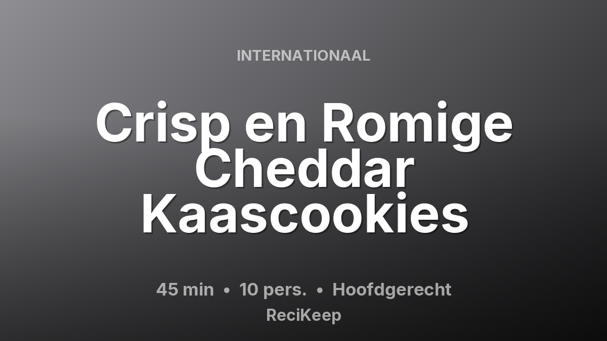 Receptkaart Crisp en Romige Cheddar Kaascookies – Hoofdgerecht