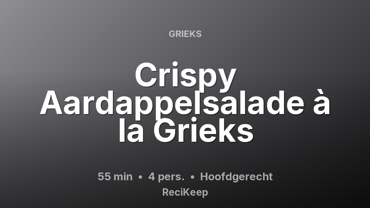 Receptkaart Crispy Aardappelsalade à la Grieks – Hoofdgerecht