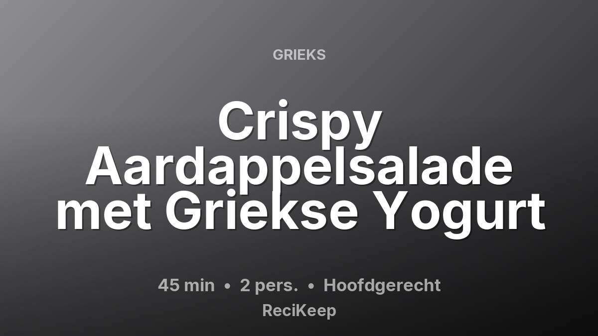 Receptkaart Crispy Aardappelsalade met Griekse Yogurt – Hoofdgerecht