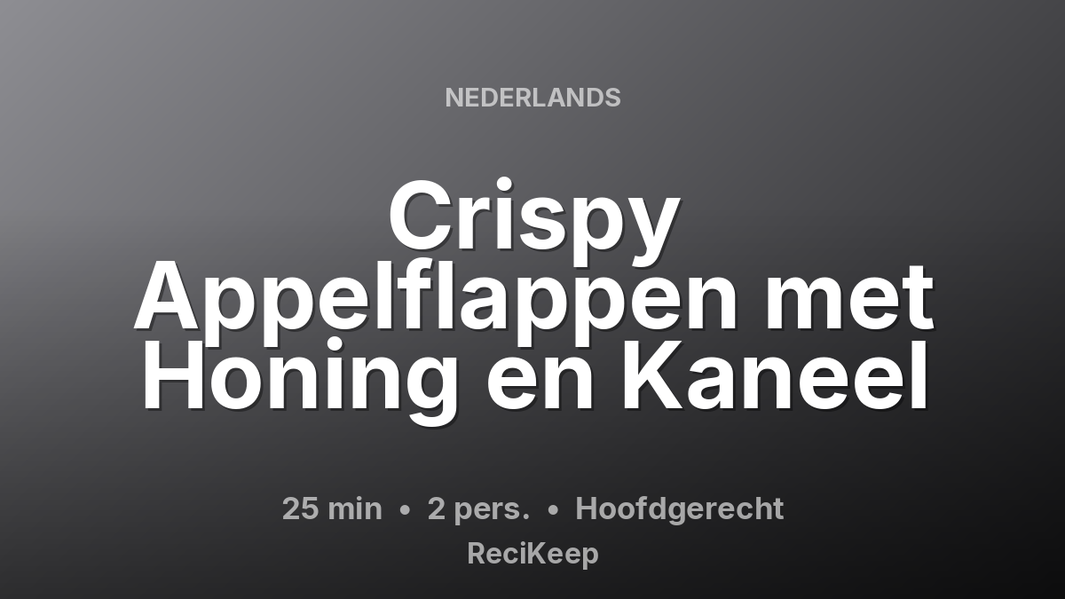 Receptkaart Crispy Appelflappen met Honing en Kaneel – Hoofdgerecht