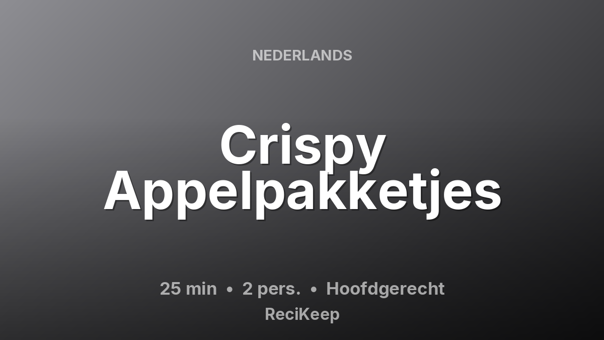 Receptkaart Crispy Appelpakketjes – Hoofdgerecht