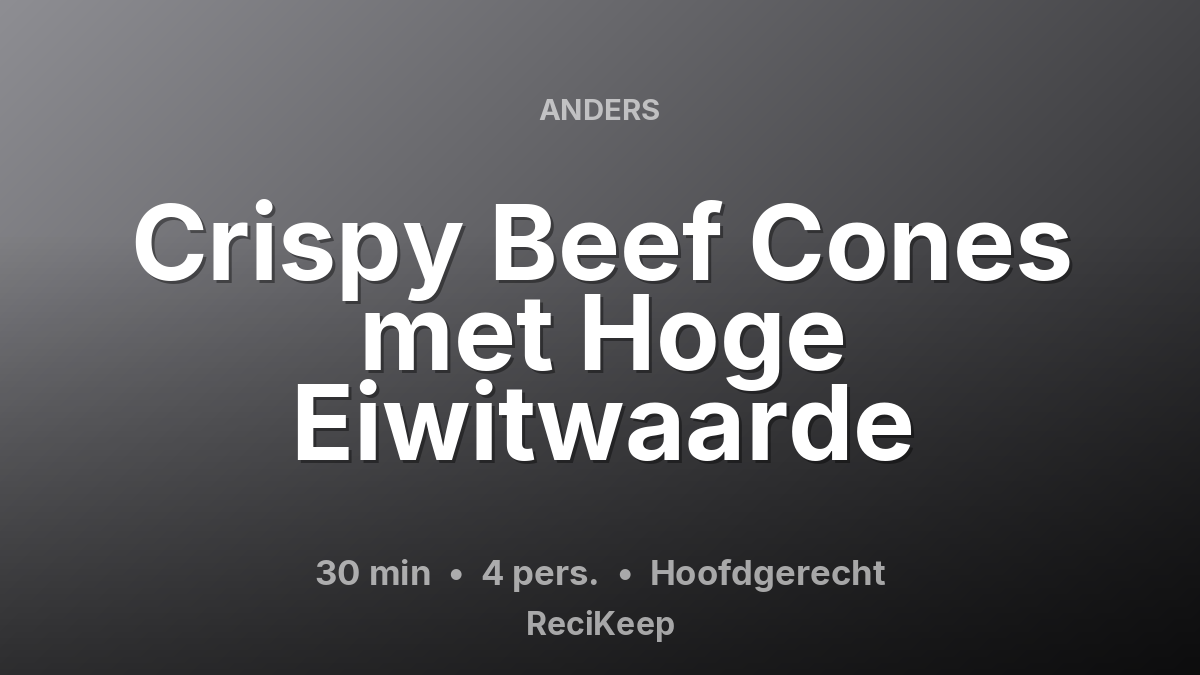 Receptkaart Crispy Beef Cones met Hoge Eiwitwaarde – Hoofdgerecht