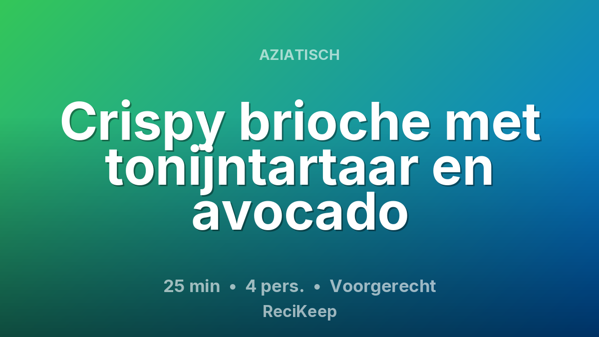 Receptkaart Crispy brioche met tonijntartaar en avocado – Voorgerecht