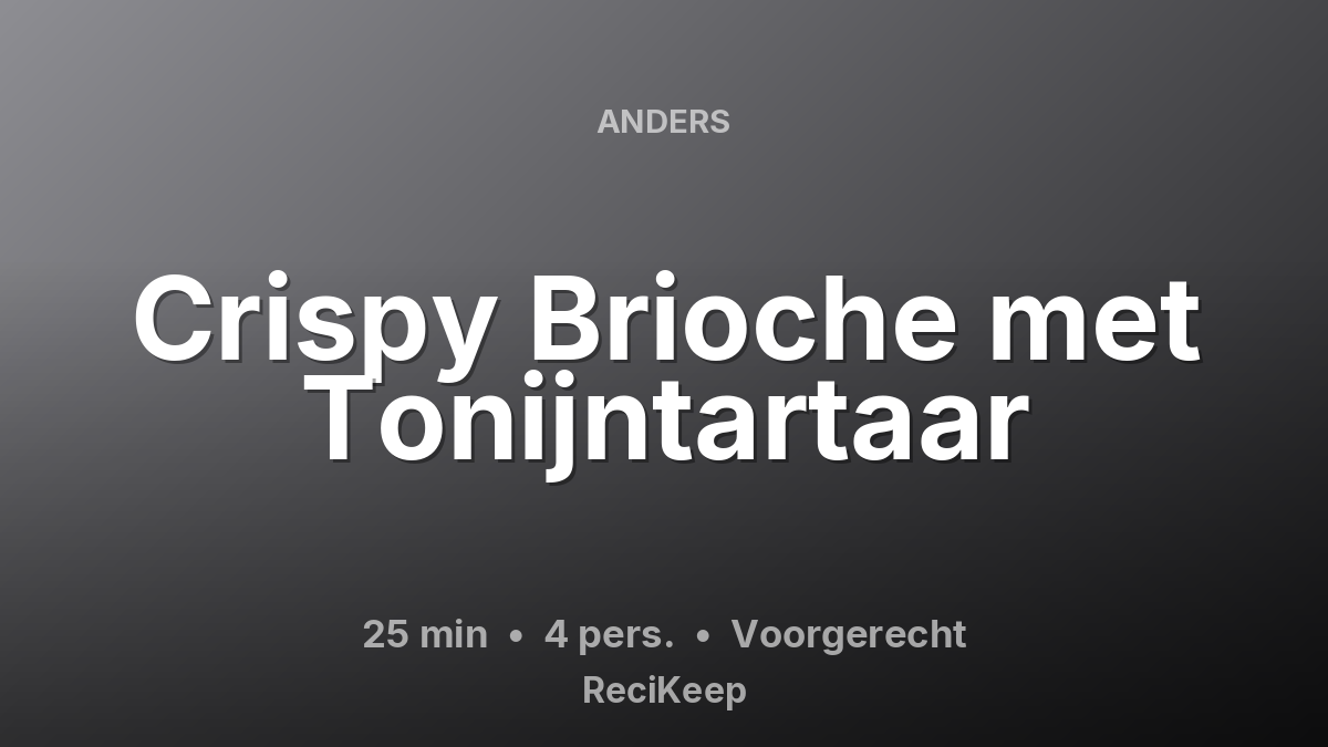 Receptkaart Crispy Brioche met Tonijntartaar – Voorgerecht