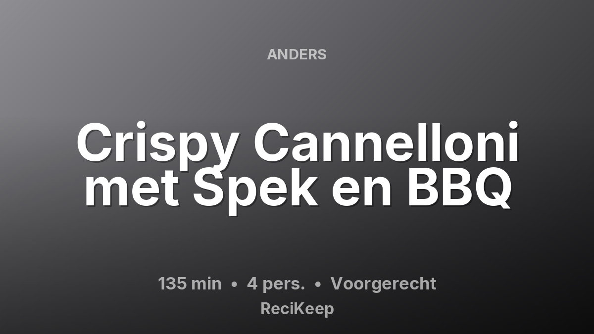 Receptkaart Crispy Cannelloni met Spek en BBQ – Voorgerecht