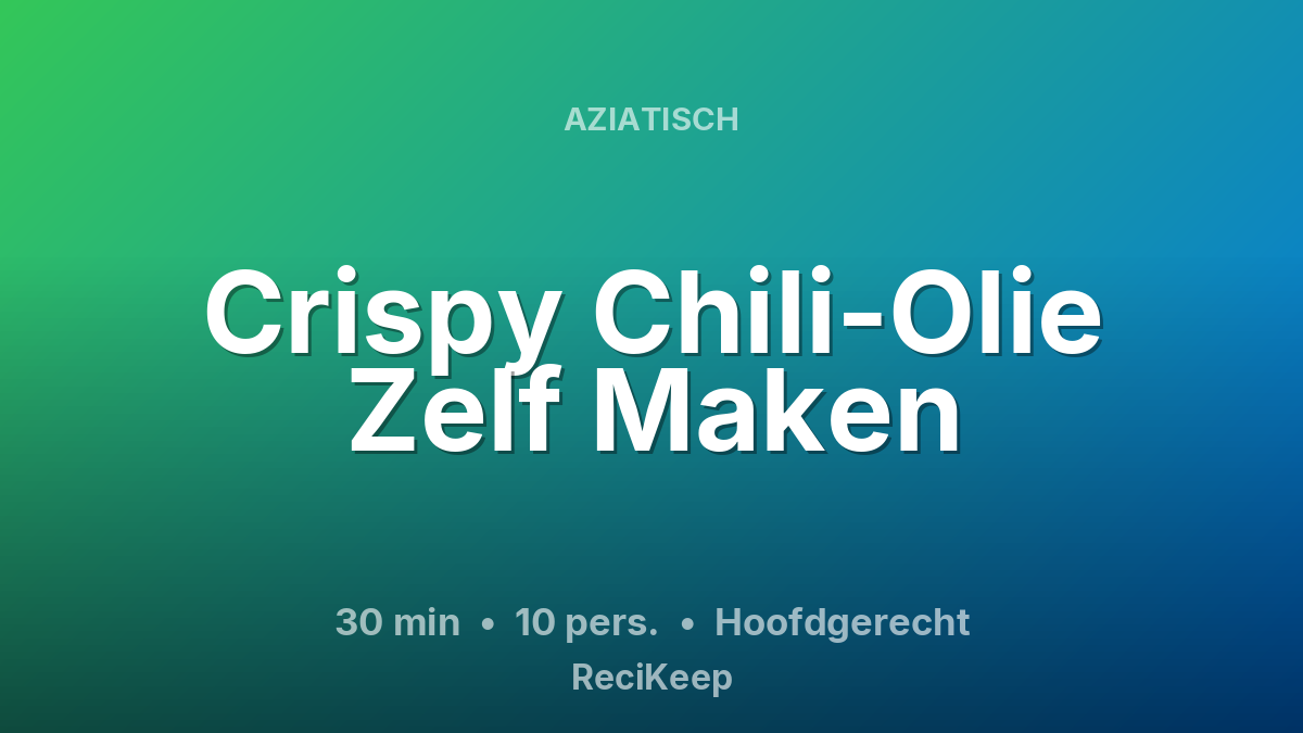 Receptkaart Crispy Chili-Olie Zelf Maken – Hoofdgerecht