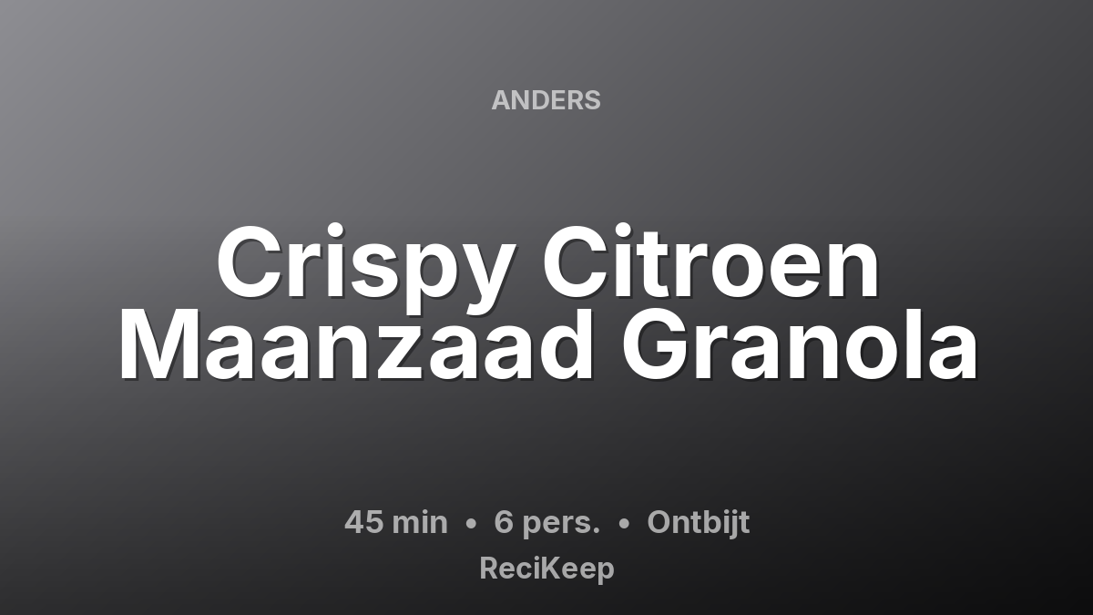 Receptkaart Crispy Citroen Maanzaad Granola – Ontbijt
