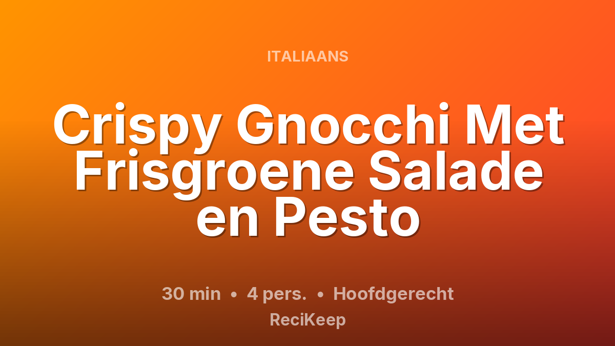 Receptkaart Crispy Gnocchi Met Frisgroene Salade en Pesto – Hoofdgerecht