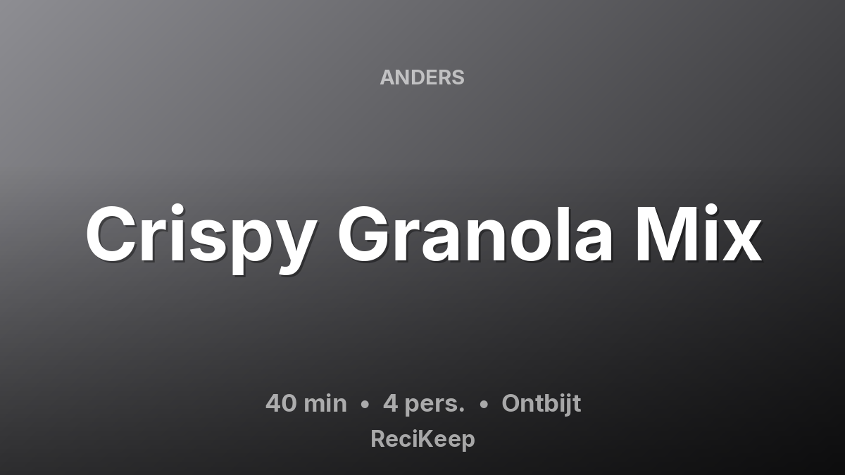 Receptkaart Crispy Granola Mix – Ontbijt