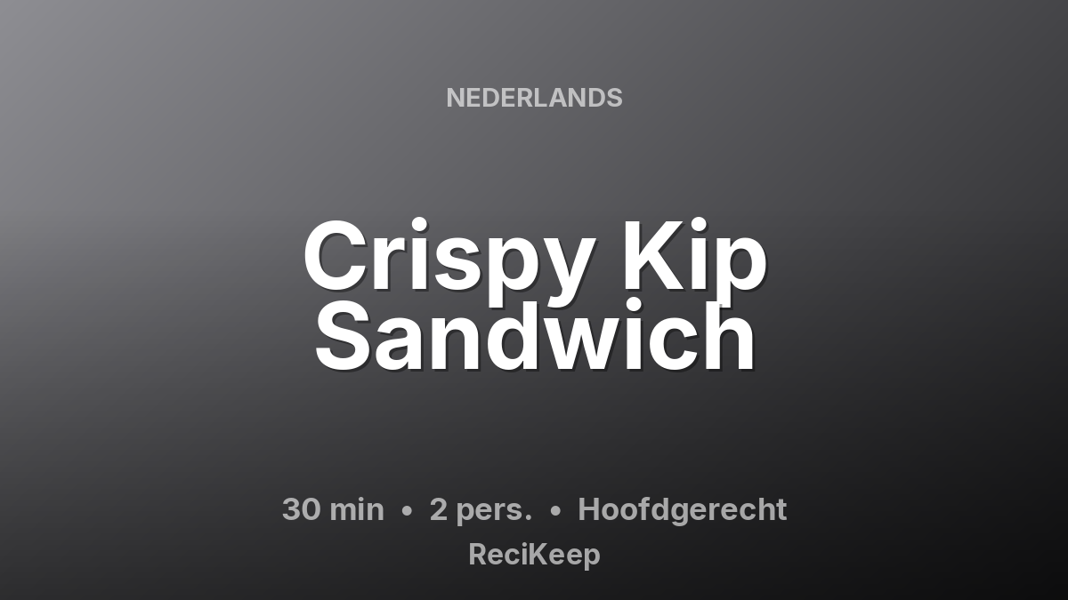Receptkaart Crispy Kip Sandwich – Hoofdgerecht