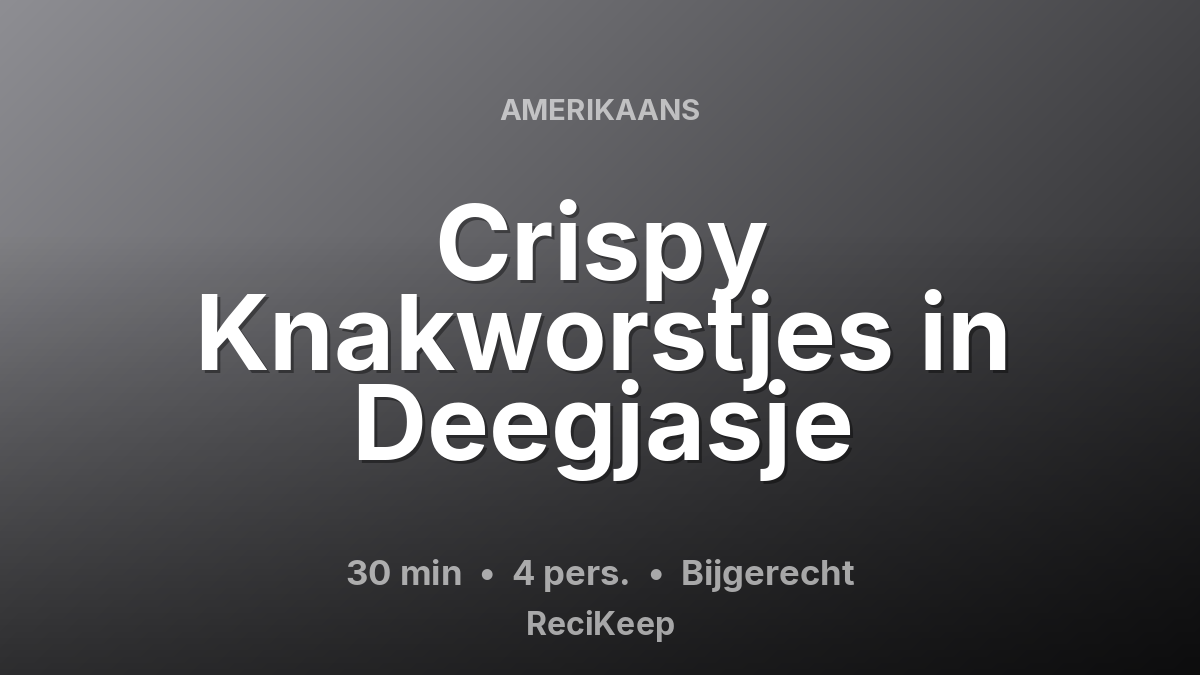 Receptkaart Crispy Knakworstjes in Deegjasje – Bijgerecht