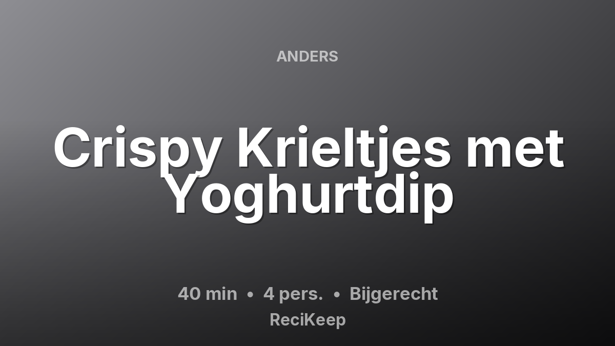 Receptkaart Crispy Krieltjes met Yoghurtdip – Bijgerecht