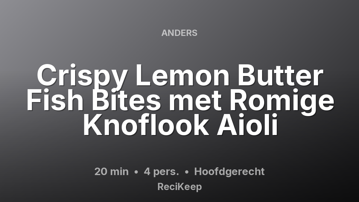 Receptkaart Crispy Lemon Butter Fish Bites met Romige Knoflook Aioli – Hoofdgerecht