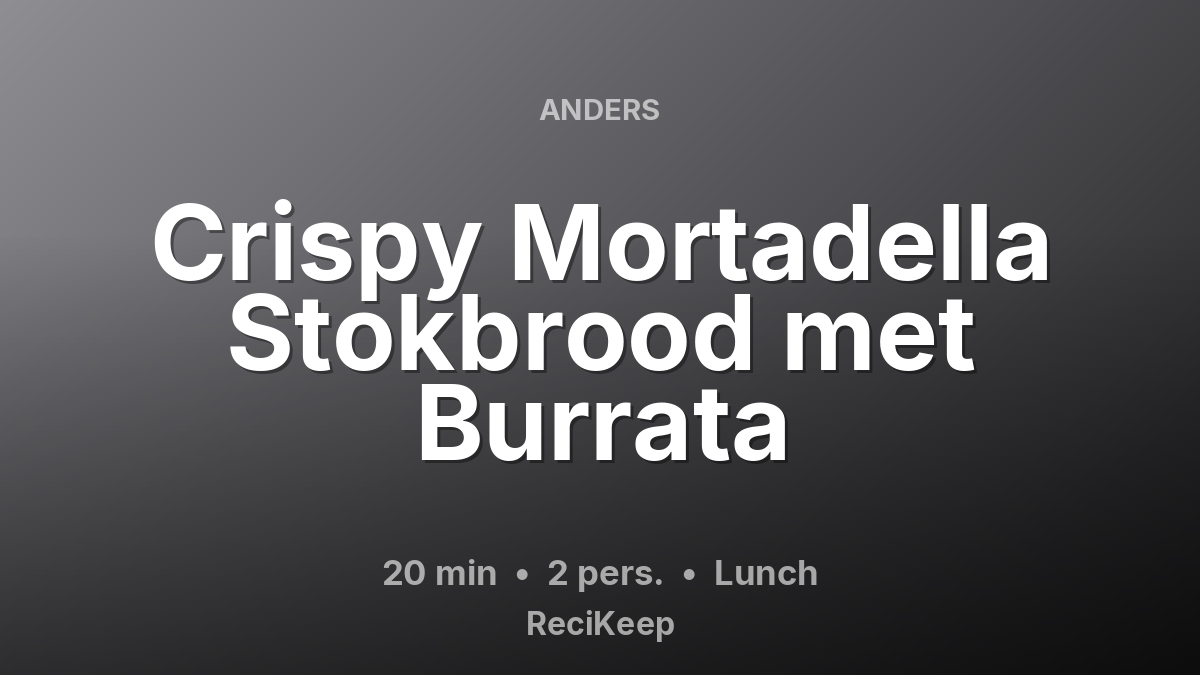 Receptkaart Crispy Mortadella Stokbrood met Burrata – Lunch