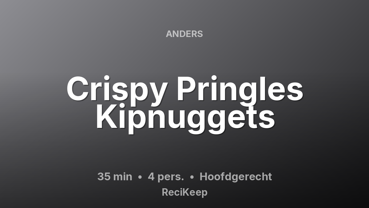 Receptkaart Crispy Pringles Kipnuggets – Hoofdgerecht