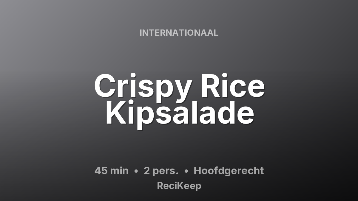 Receptkaart Crispy Rice Kipsalade – Hoofdgerecht