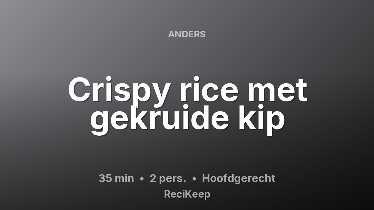 Receptkaart Crispy rice met gekruide kip – Hoofdgerecht