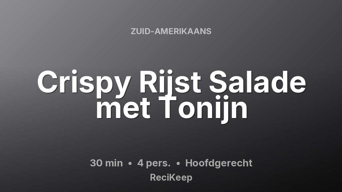 Receptkaart Crispy Rijst Salade met Tonijn – Hoofdgerecht