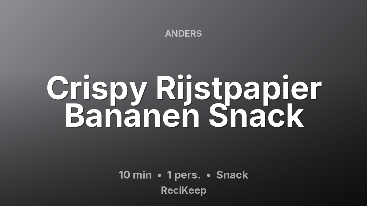 Receptkaart Crispy Rijstpapier Bananen Snack – Snack