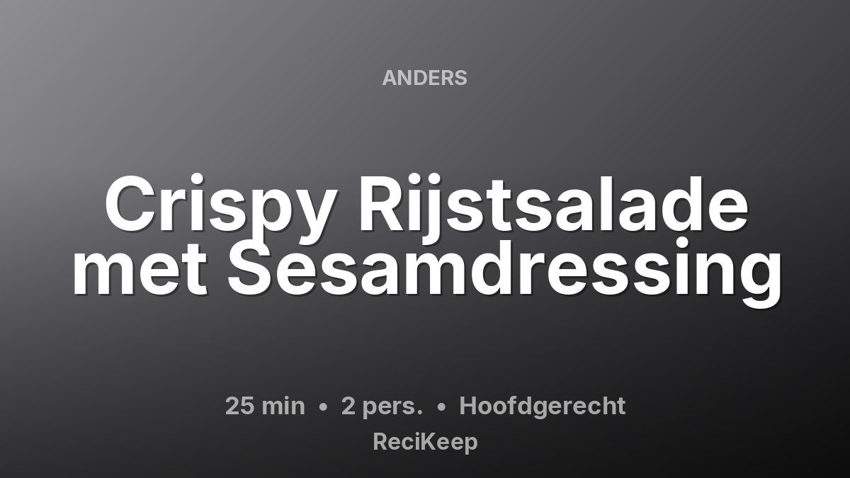 Receptkaart Crispy Rijstsalade met Sesamdressing – Hoofdgerecht