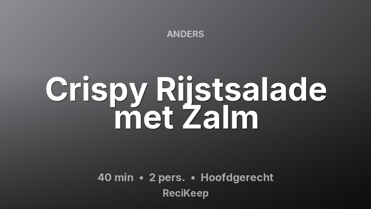 Receptkaart Crispy Rijstsalade met Zalm – Hoofdgerecht