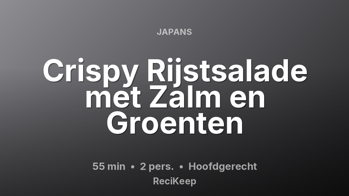 Receptkaart Crispy Rijstsalade met Zalm en Groenten – Hoofdgerecht