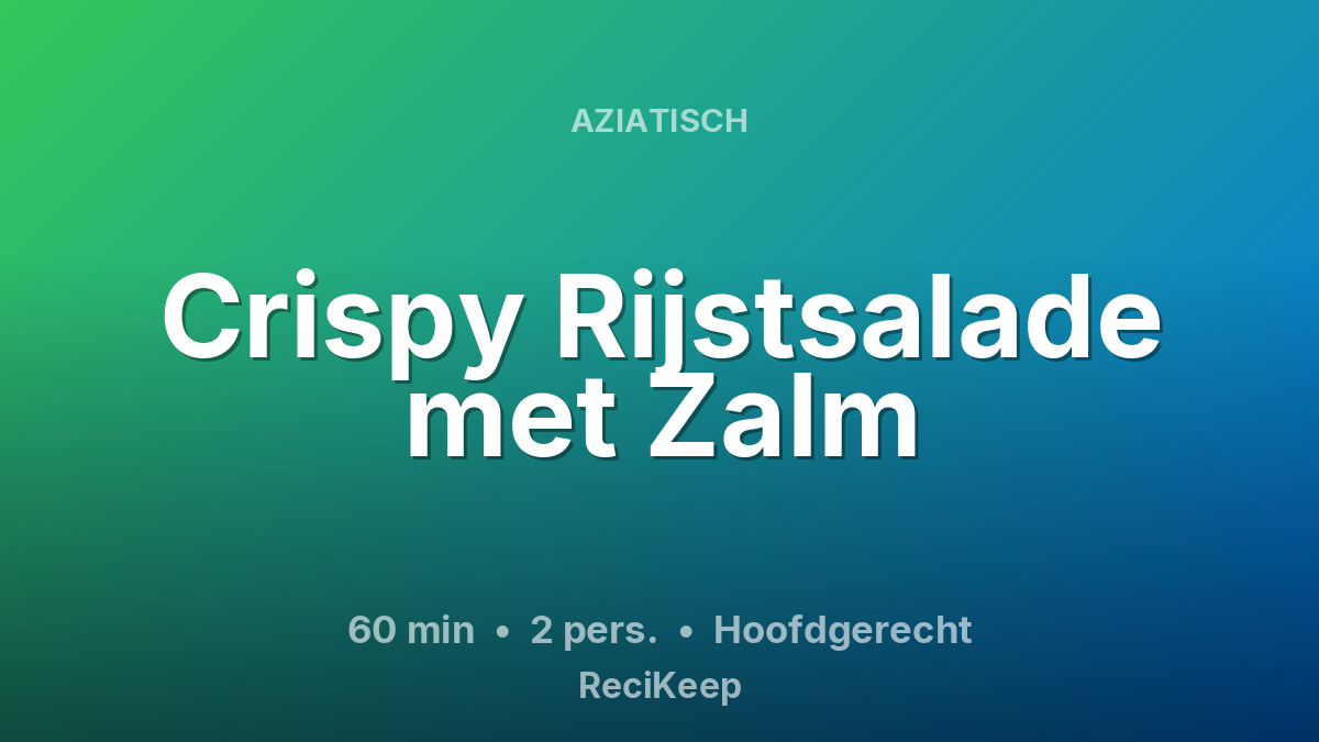 Receptkaart Crispy Rijstsalade met Zalm – Hoofdgerecht