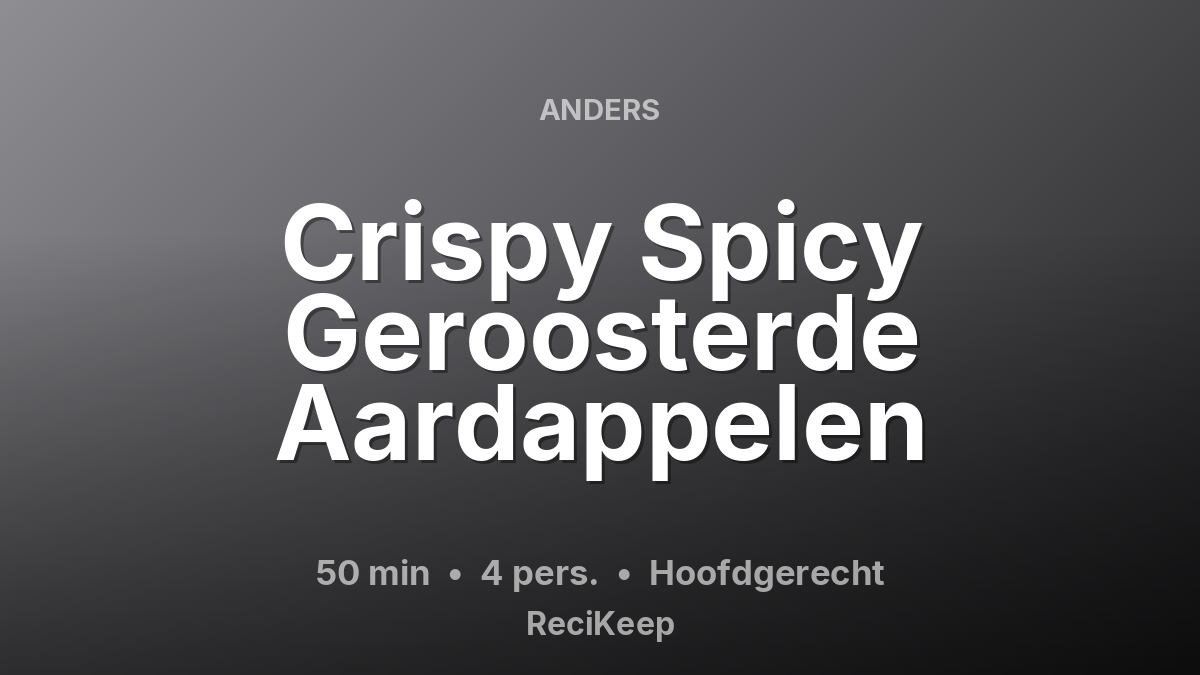 Receptkaart Crispy Spicy Geroosterde Aardappelen – Hoofdgerecht