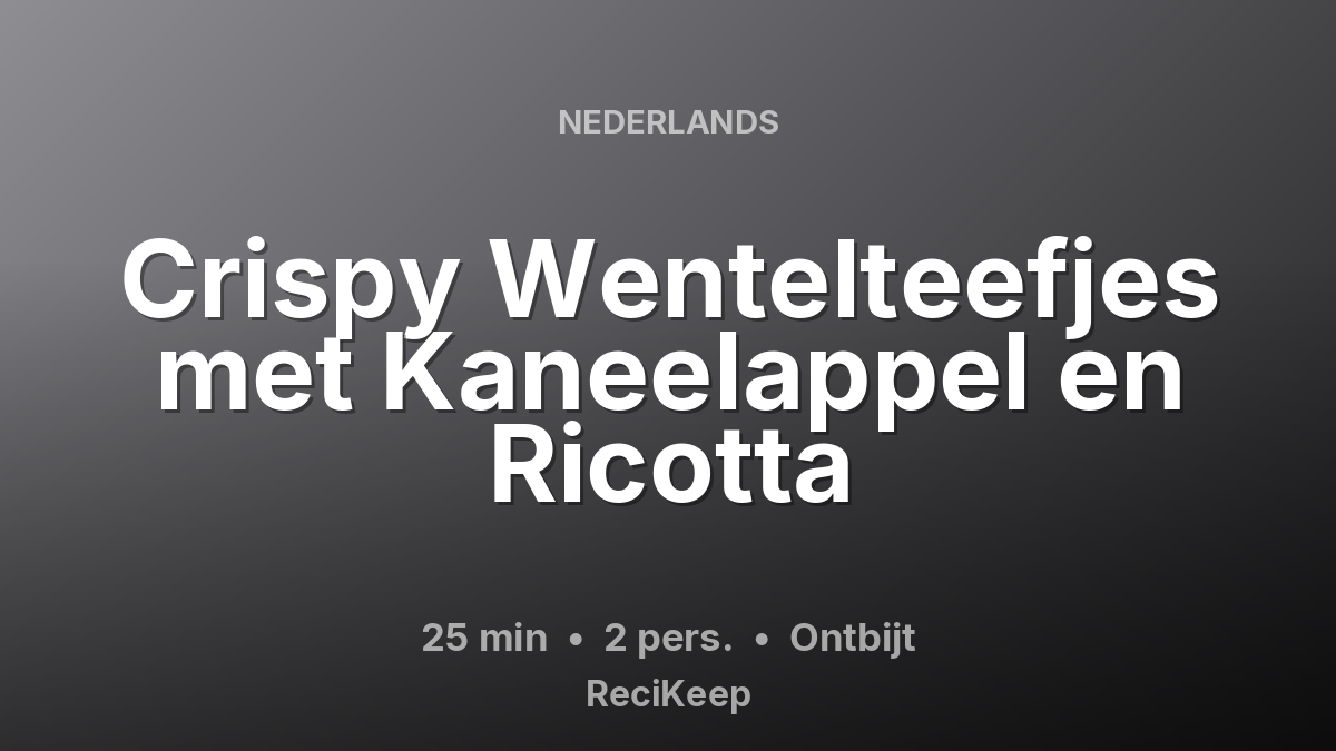 Receptkaart Crispy Wentelteefjes met Kaneelappel en Ricotta – Ontbijt