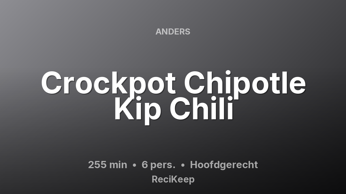 Receptkaart Crockpot Chipotle Kip Chili – Hoofdgerecht