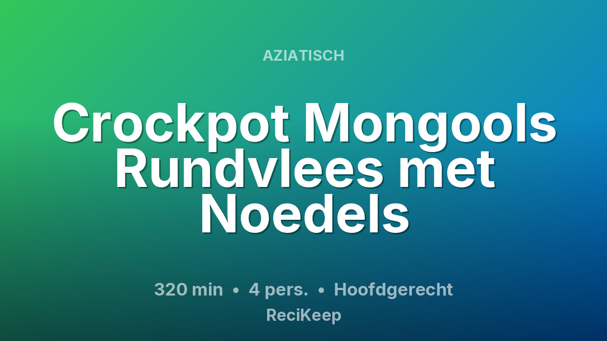 Receptkaart Crockpot Mongools Rundvlees met Noedels – Hoofdgerecht