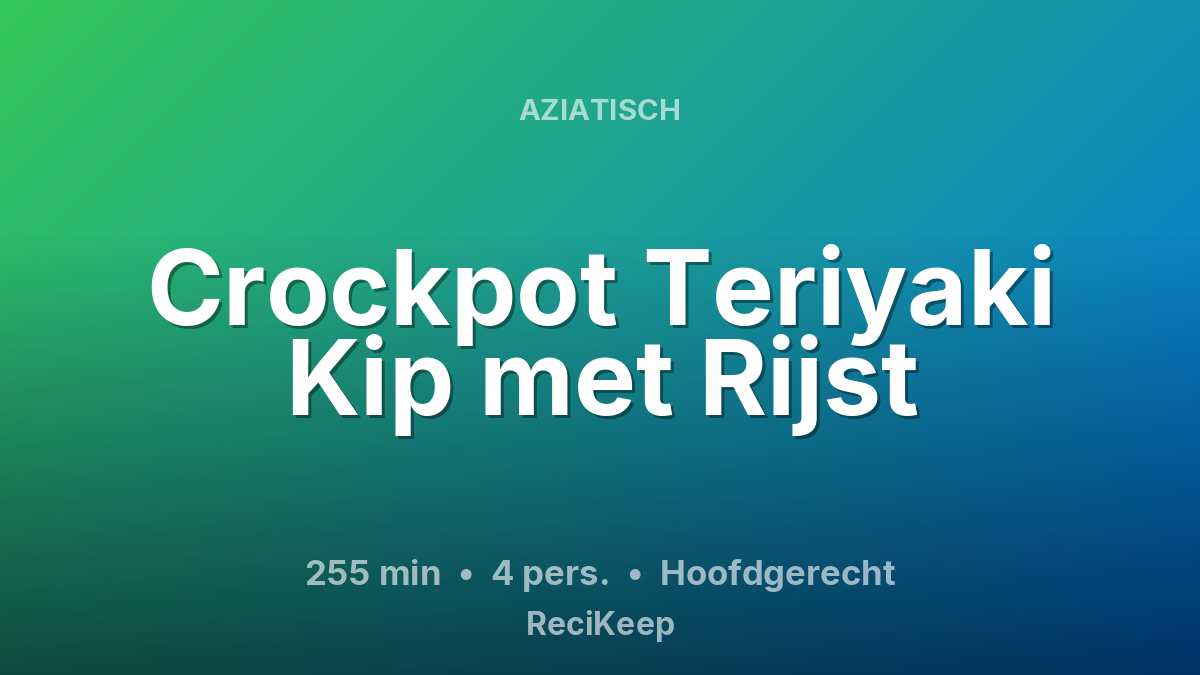 Receptkaart Crockpot Teriyaki Kip met Rijst – Hoofdgerecht